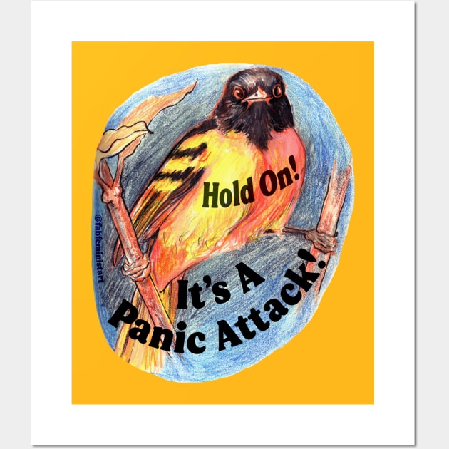 Hold On It's A Panic Attack Wall Art by FabulouslyFeminist